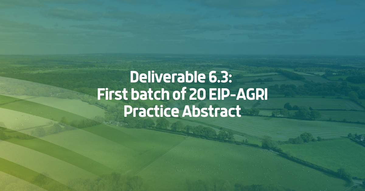 Deliverable 6.3: First batch of 20 EIP-AGRI Practice Abstract